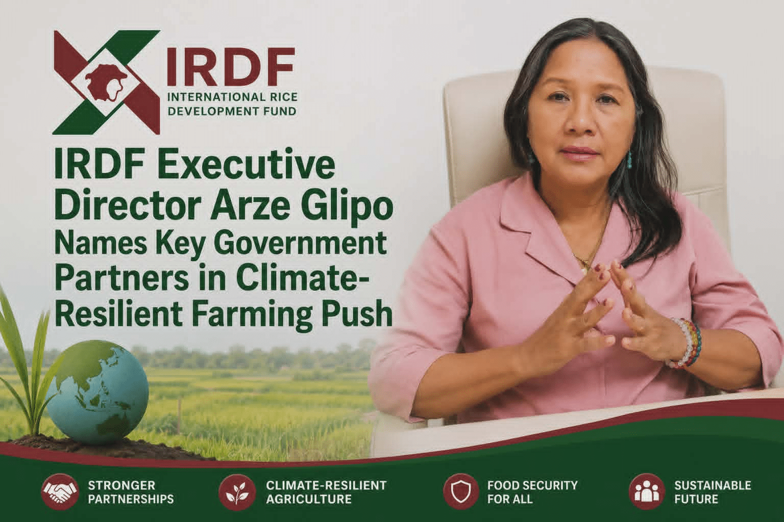 IRDF Executive Director Arze Glipo Names Key Government Partners in Climate-Resilient Farming Push