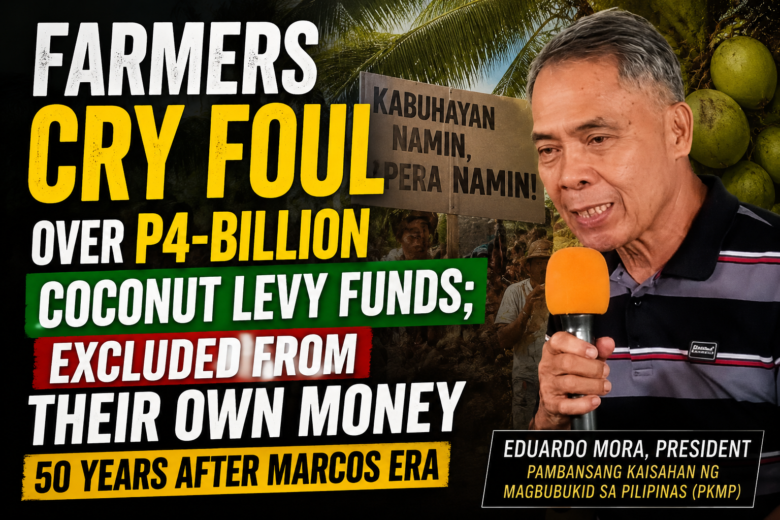 Farmers Cry Foul Over P4-Billion Coconut Levy Funds; Excluded from Their Own Money 50 Years After Marcos Era