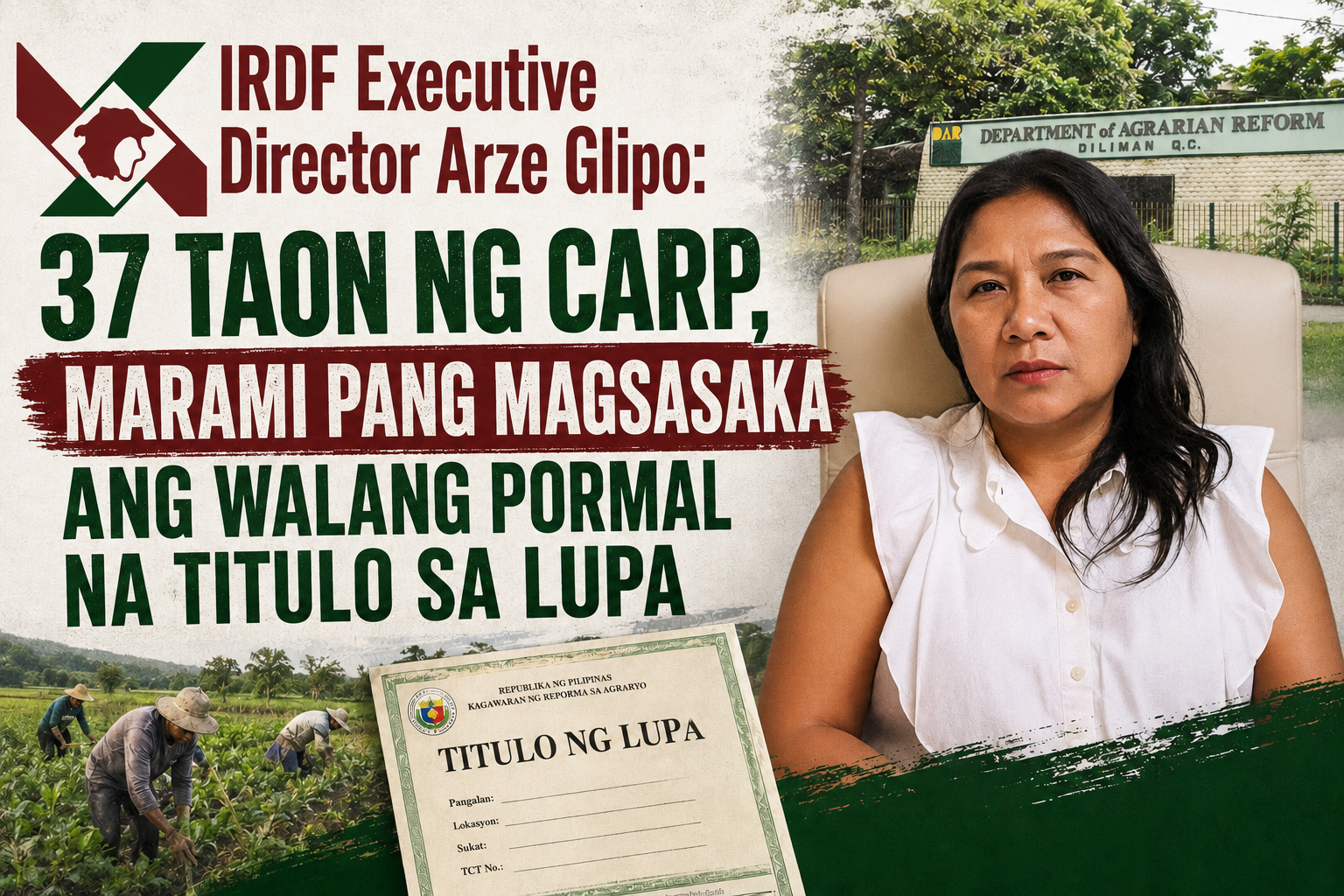 IRDF Executive Director Arze Glipo: 37 Taon ng CARP, Marami Pang Magsasaka ang Walang Pormal na Titulo sa Lupa