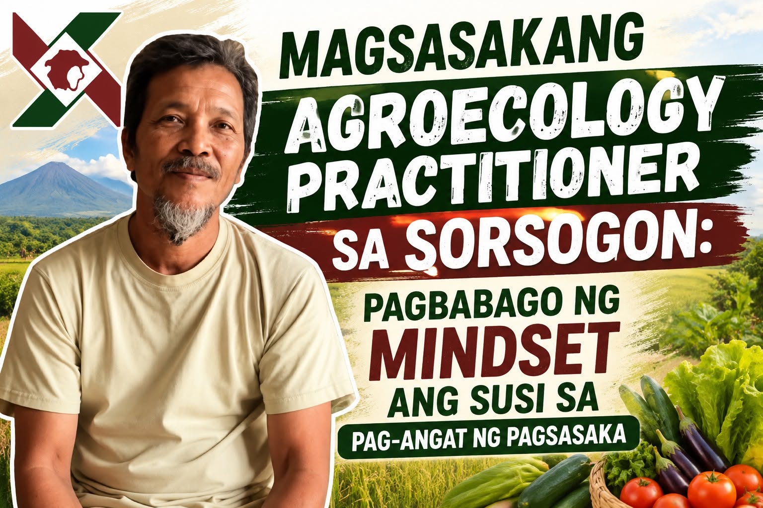 Magsasakang Agroecology Practitioner sa Sorsogon: Pagbabago ng Mindset ang Susi sa Pag-angat ng Pagsasaka